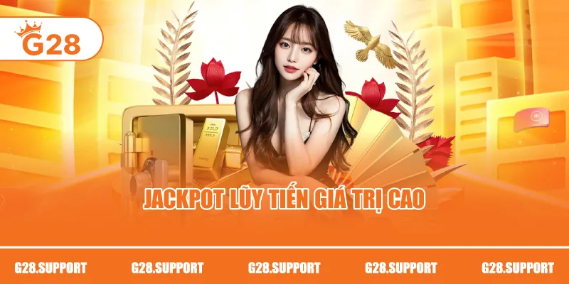 Jackpot lũy tiến giá trị cao