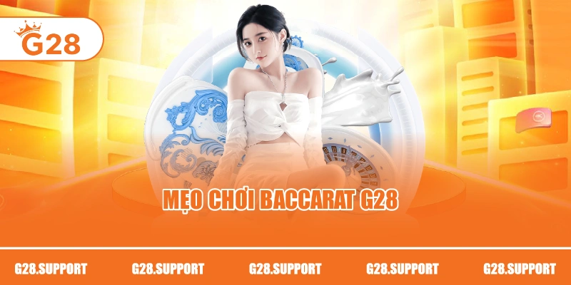 MẸO CHƠI BACCARAT G28